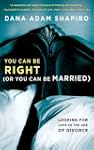 You Can Be Right (or You Can Be Marri...