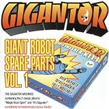 Gigantor - Giant Robot Spare Parts V.1 ( Audio CD ) - B0002F4NQA