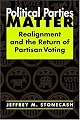 Political Parties Matter: Realignment And The Return Of Partisan Voting