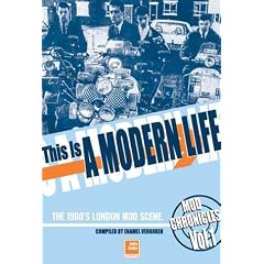 This is a Modern Life: The 1980s London Mod Scene (Mod Chronicles)