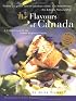 The Flavours of Canada: A Celebration of the Finest Regional Foods