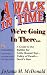 Book We're Going in There...: A Guide to the Battles for Little Round Top-Valley of Death-Devil's Den (The Walk in Time Series)