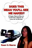 Does This Mean You'll See Me Naked?: A Funeral Director Reflects on 30 Years of Serving the Living and the Deceased