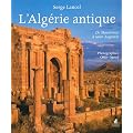 L'Alg�rie antique : De Massinissa � Saint Augustin