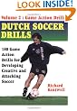 Dutch Soccer Drills Volume II: Game Action Drills v. 2