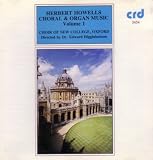 Herbert Howells Choral & Organ Music Volume 1