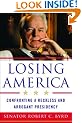 Losing America: Confronting a Reckless and Arrogant Presidency