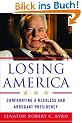 Losing America: Confronting a Reckless and Arrogant Presidency
