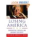 Losing America: Confronting a Reckless and Arrogant Presidency