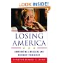 Losing America: Confronting a Reckless and Arrogant Presidency