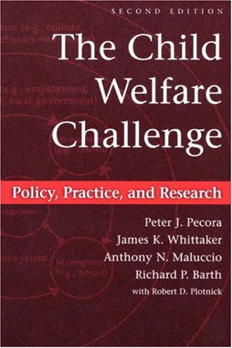 The Child Welfare Challenge: Policy, Practice, and Research, Second Edition (Modern Applications of Social Work)