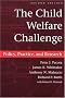 The Child Welfare Challenge: Policy, Practice, and Research, Second Edition (Modern Applications of Social Work)