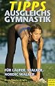 Tipps für Ausgleichsgymnastik für Läufer, Walker, Nordic Walker