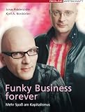 Funky Business forever: Mehr Spaß am Kapitalismus