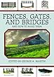 Fences, Gates, and Bridges: And How to Make Them
