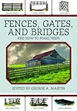 Fences, Gates, and Bridges: And How to Make Them