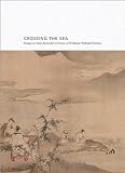 Crossing the sea : essays on East Asian art in honor of Professor Yoshiaki Shimuzu