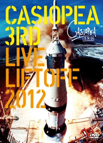 CASIOPEA 3rd/LIVE LIFTOFF 2012 [DVD]