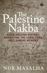 The Palestine Nakba: Decolonising His...