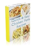 Quick & Easy Chicken Pasta Recipes