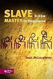 Slave to a job, master of your career
