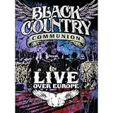 Black Country Communion Live Over Europe [DVD] [2011]