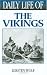 Daily Life of the Vikings (The Greenwood Press Daily Life Through History Series)