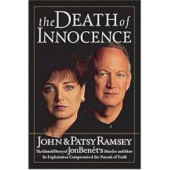 The Death of Innocence: The Untold Story of JonBenets Murder and the Investigation that Failed Us All