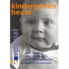 Vom S�ugling zum Schulkind - Entwicklungspsychologische Grundlagen