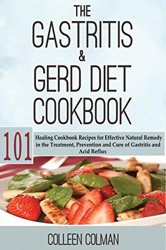 the gastritis  gerd diet cookbook 101 healing cookbook recipes for effective natural remedy in the treatment