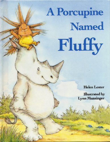 A PORCUPINE NAMED FLUFFY by Helen Lester illustrated by Lynn Munsinger (1986 Hardcover 9 x 7 inches 32 pages Houghton Mifflin / Weekly Reader Books)