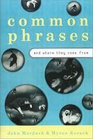 Common Phrases: And Where They Come From