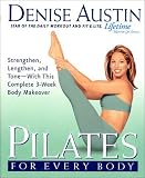 Pilates for Every Body: Strengthen, Lengthen, and Tone-With This Complete 3-Week Body Makeover