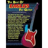 The Best of the Eagles for Guitar: Includes Super-Tab Notation [Sheet music]