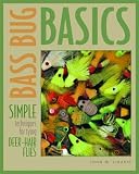 Bass Bug Basics: Simple Techniques for Tying Deer-Hair Flies (Fly-Tying)