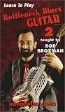 Learn to Play Bottleneck Blues, Video Two-Advanced Techniques [VHS]