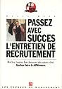 Passez avec succes l'entretien de recrutement