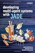 Developing Multi-Agent Systems with JADE (Wiley Series in Agent Technology)