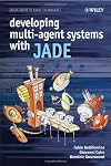 Developing Multi-Agent Systems with JADE (Wiley Series in Agent Technology)
