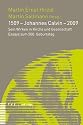 1509 - Johannes Calvin - 2009: Sein Wirken in Kirche und Gesellschaft - Essays zum 500. Geburtstag