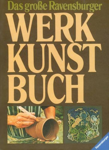 Produkt-Bild: Das gro&szlig;e Ravensburger Werkkunstbuch
