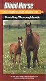 The Blood-Horse Authoritative Guide to Breeding Thorou
