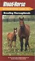 The Blood-Horse Authoritative Guide to Breeding Thoroughbreds