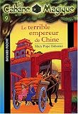 La Cabane Magique, Tome 9 : Le terrible empereur de Chine - Mary Pope Osborne
