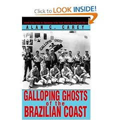 Galloping Ghosts of the Brazilian Coast: United States Naval Air Operations in the South Atlantic during World War II