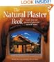 The Natural Plaster Book: Earth, Lime, and Gypsum Plasters for Natural Homes (Natural Building Series)