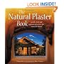 The Natural Plaster Book: Earth, Lime, and Gypsum Plasters for Natural Homes (Natural Building Series)