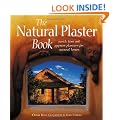The Natural Plaster Book: Earth, Lime and Gypsum Plasters for Natural Homes (Natural Building)
