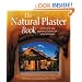 The Natural Plaster Book: Earth, Lime, and Gypsum Plasters for Natural Homes