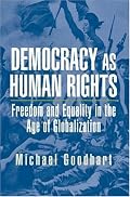 Democracy as Human Rights: Freedom and Equality in the Age of Globalization